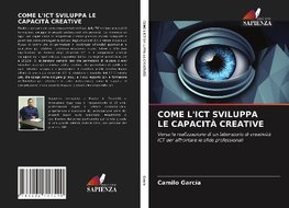 COME L'ICT SVILUPPA LE CAPACITÀ CREATIVE