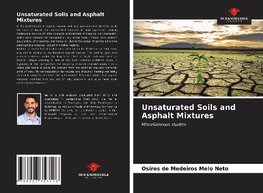 Unsaturated Soils and Asphalt Mixtures