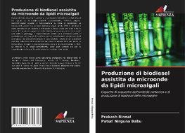 Produzione di biodiesel assistita da microonde da lipidi microalgali