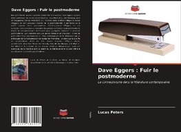 Dave Eggers : Fuir le postmoderne