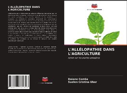 L'ALLÉLOPATHIE DANS L'AGRICULTURE