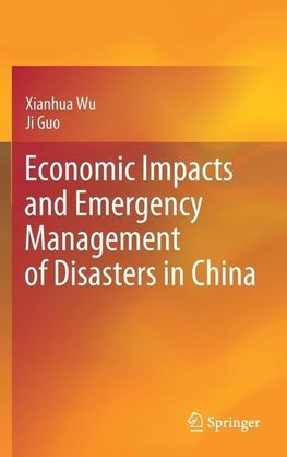 Economic Impacts and Emergency Management of Disasters in China