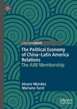 The Political Economy of China-Latin America Relations