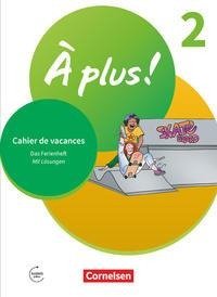 À plus ! 1. und 2. Fremdsprache. Band 2 - Cahier de vacances