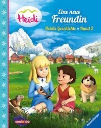 Heidi: Eine neue Freundin - Heidis Geschichte Band 2