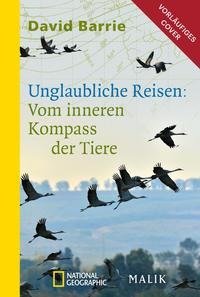 Unglaubliche Reisen: Vom inneren Kompass der Tiere