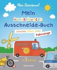 Mein kunterbuntes Ausschneidebuch - Fahrzeuge. Ausschneiden, ausmalen, kleben. Ein Bastelbuch ab 3 Jahren