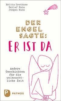 Der Engel sagte: Er ist da