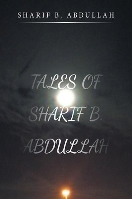 Tales of Sharif B. Abdullah