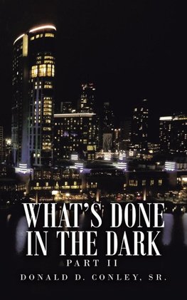 What's Done  in the Dark