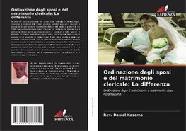 Ordinazione degli sposi e del matrimonio clericale: La differenza