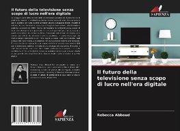 Il futuro della televisione senza scopo di lucro nell'era digitale