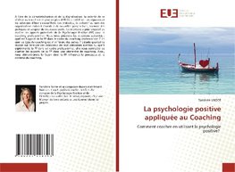 La psychologie positive appliquée au Coaching