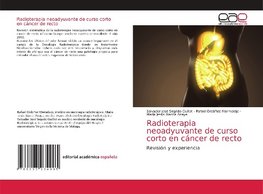 Radioterapia neoadyuvante de curso corto en cáncer de recto