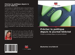 Prêcher la politique depuis le journal télévisé