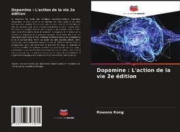 Dopamine : L'action de la vie 2e édition