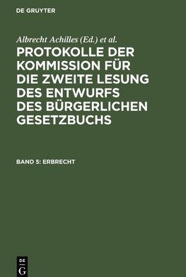 Protokolle der Kommission für die zweite Lesung des Entwurfs des Bürgerlichen Gesetzbuchs, Band 5, Erbrecht