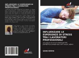 INFLUENZARE LE ESPERIENZE DI STRESS TRA I LAVORATORI PROFESSIONALI