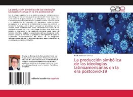 La producción simbólica de las ideologías latinoamericanas en la era postcovid-19