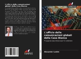 L'ufficio delle comunicazioni globali della Casa Bianca