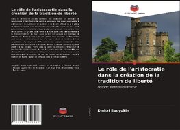 Le rôle de l'aristocratie dans la création de la tradition de liberté