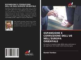 ESPANSIONE E CORRUZIONE DELL'UE NELL'EUROPA ORIENTALE