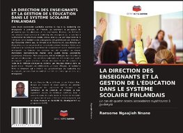 LA DIRECTION DES ENSEIGNANTS ET LA GESTION DE L'ÉDUCATION DANS LE SYSTÈME SCOLAIRE FINLANDAIS