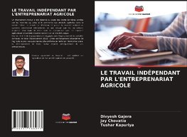 LE TRAVAIL INDÉPENDANT PAR L'ENTREPRENARIAT AGRICOLE