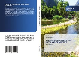 CHEMICAL DIAGENESIS OF WETLAND SEDIMENTS