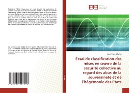 Essai de classification des mises en ¿uvre de la sécurité collective au regard des abus de la souveraineté et de l¿hégémonie des Etats