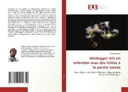 Heidegger mis en entretien avec des initiés à la parole sacrée