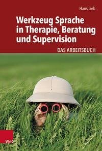 Werkzeug Sprache in Therapie, Beratung und Supervision