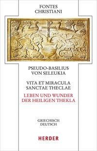 Vita et miracula sanctae Theclae - Leben und Wunder der heiligen Thekla