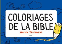 Coloriages de la Bible - Ancien Testament - Tome 1