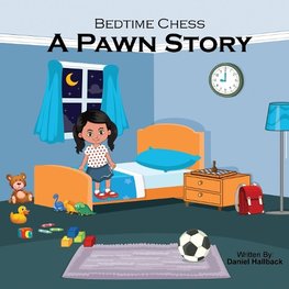 Bedtime Chess A Pawn Story