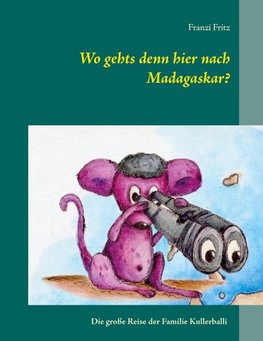 Wo gehts denn hier nach Madagaskar?