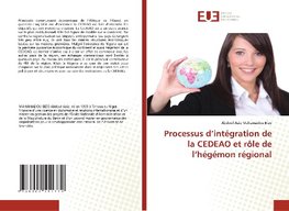 Processus d'intégration de la CEDEAO et rôle de l'hégémon régional