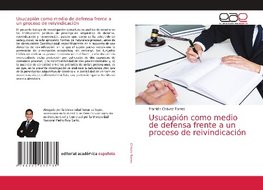 Usucapión como medio de defensa frente a un proceso de reivindicación