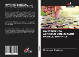 INVESTIMENTO AGRICOLO UTILIZZANDO MODELLI DINAMICI