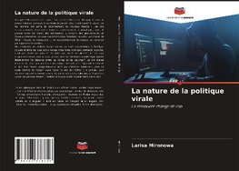 La nature de la politique virale