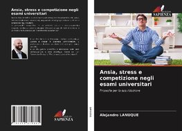 Ansia, stress e competizione negli esami universitari