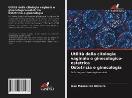 Utilità della citologia vaginale e ginecologico-ostetrica Ostetricia e ginecologia