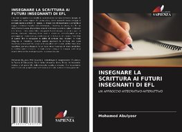 INSEGNARE LA SCRITTURA AI FUTURI INSEGNANTI DI EFL