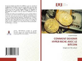 COMMENT DEVENIR HYPER-RICHE AVEC LE BITCOIN