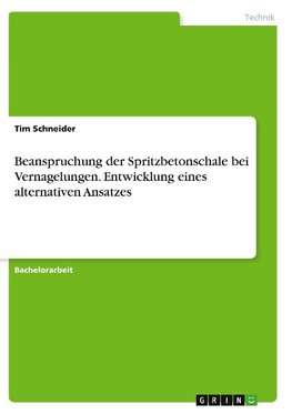 Beanspruchung der Spritzbetonschale bei Vernagelungen. Entwicklung eines alternativen Ansatzes