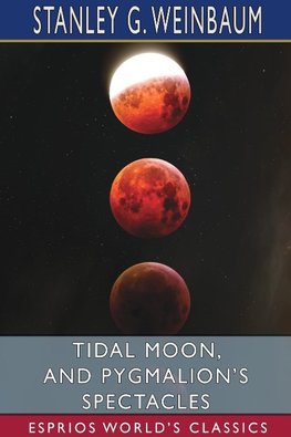 Tidal Moon, and Pygmalion's Spectacles (Esprios Classics)