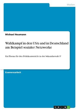 Wahlkampf in den USA und in Deutschland am Beispiel sozialer Netzwerke