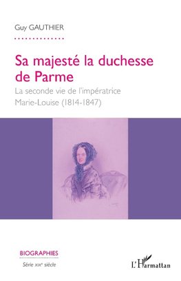 Sa majesté la duchesse de Parme