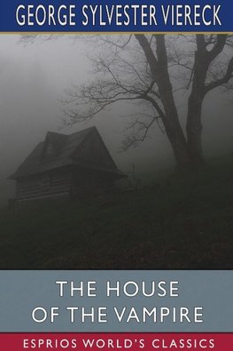 The House of the Vampire (Esprios Classics)