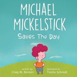 Michael Mickelstick Saves The Day